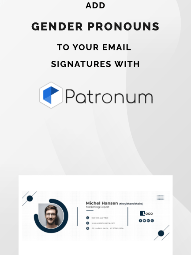 Add Gender Pronouns To Your Managed Email Signatures with Patronum