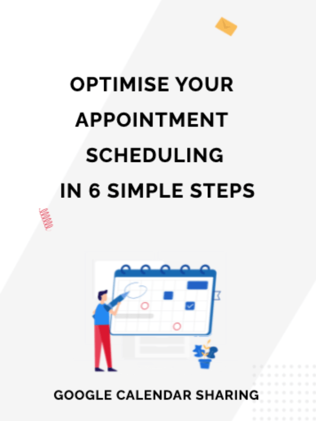 Optimise your appointment scheduling in 6 simple steps – Google Calendar Sharing